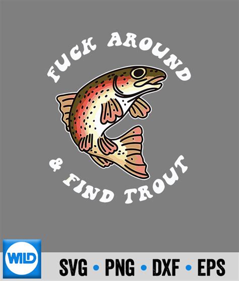 fuck around and find trout|Fuck Around And Find Trout .